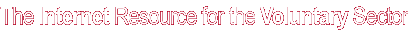 The Internet Resource for the Voluntary Sector